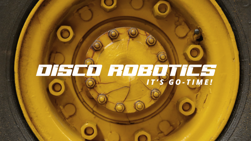 Disco Robotics – It’s Go-time Videos